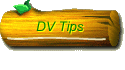 DV Tips